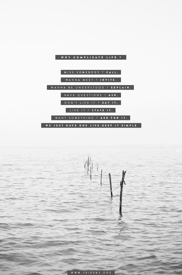 WHY COMPLICATE LIFE ?